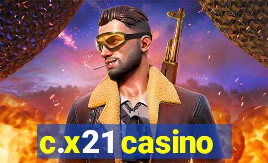 c.x21 casino